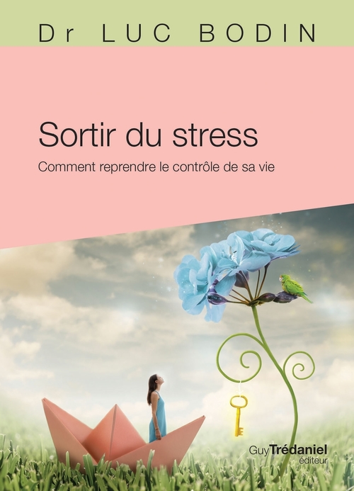 Couverture ebook de Sortir du stress - Comment reprendre le contrôle de sa vie, de Luc Bodin