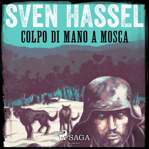 Couverture audiobook de Colpo di mano a Mosca, de Sven Hassel