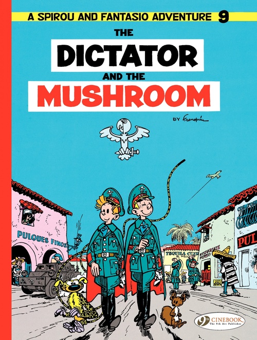 ebook cover of Spirou & Fantasio - Volume 9 - The Dictator and the Mushroom, by André Franquin