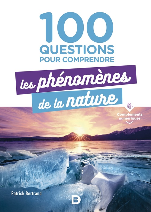 Couverture ebook de 100 questions pour comprendre les phénomènes de la nature, de Patrick Bertrand