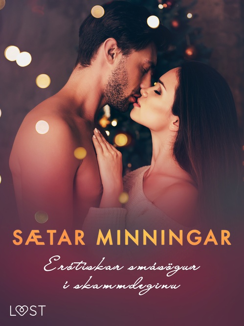 ebook cover of Sætar minningar: Erótískar smásögur í skammdeginu, by Alexandra Sodergran, B. J. Hermansson, Cecilie Rosdahl, Elena Lund, Erika Sv, Malin Edholm, Sandra Norrbin, Vanessa Salt