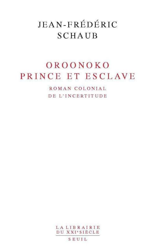 ebook cover of Oroonoko. Prince et esclave. Roman colonial de l'incertitude, by Jean-Frédéric Schaub