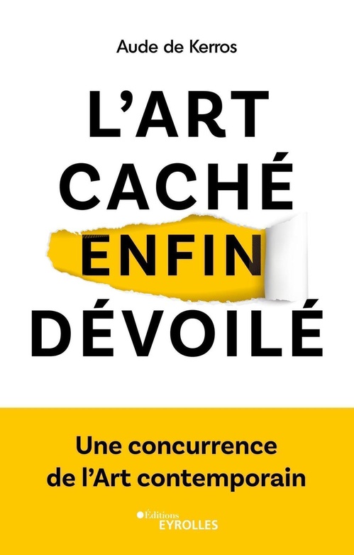 ebook cover of L'art caché enfin dévoilé, by Aude de Kerros