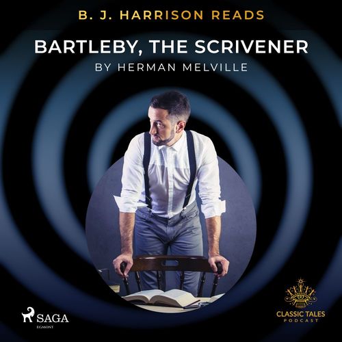 audiobook cover of B. J. Harrison Reads Bartleby, the Scrivener, by Herman Melville