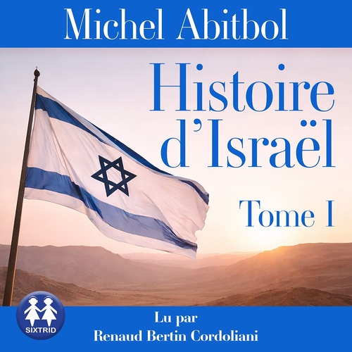 Couverture audiobook de Histoire d' Israël Tome 1 - 1840-1967, de Michel Abitbol