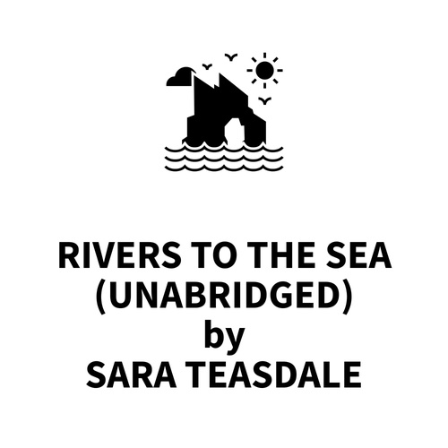 Couverture audiobook de Rivers to the Sea (UNABRIDGED), de Sara Teasdale