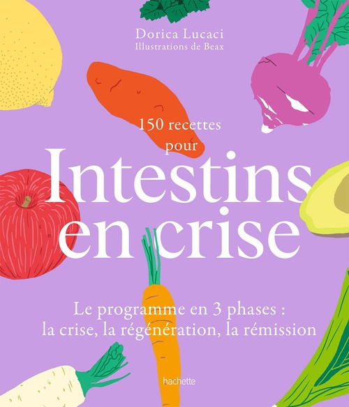 ebook cover of 150 recettes pour intestins en crise, by Dorica Lucaci