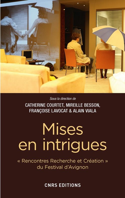 Couverture ebook de Mises en intrigues - Rencontre Recherche et créations du festival d' Avignon, de Collectif