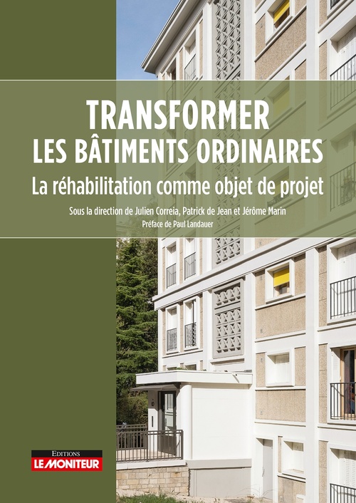 Couverture ebook de Transformer les bâtiments ordinaires, de Julien Correia, Patrick de Jean, Jérôme Marin