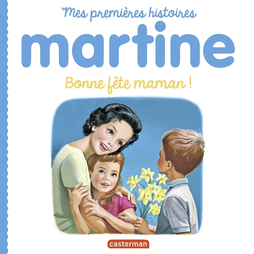 ebook cover of Mes premiers Martine (Tome 13)  - Bonne fête maman !, by Gilbert Delahaye, Marcel Marlier