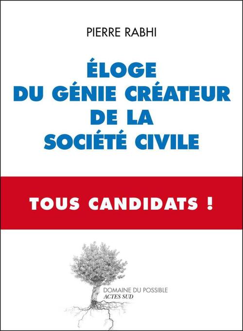 Couverture ebook de Eloge du génie créateur de la société civile - Tous Candidats, de Pierre Rabhi