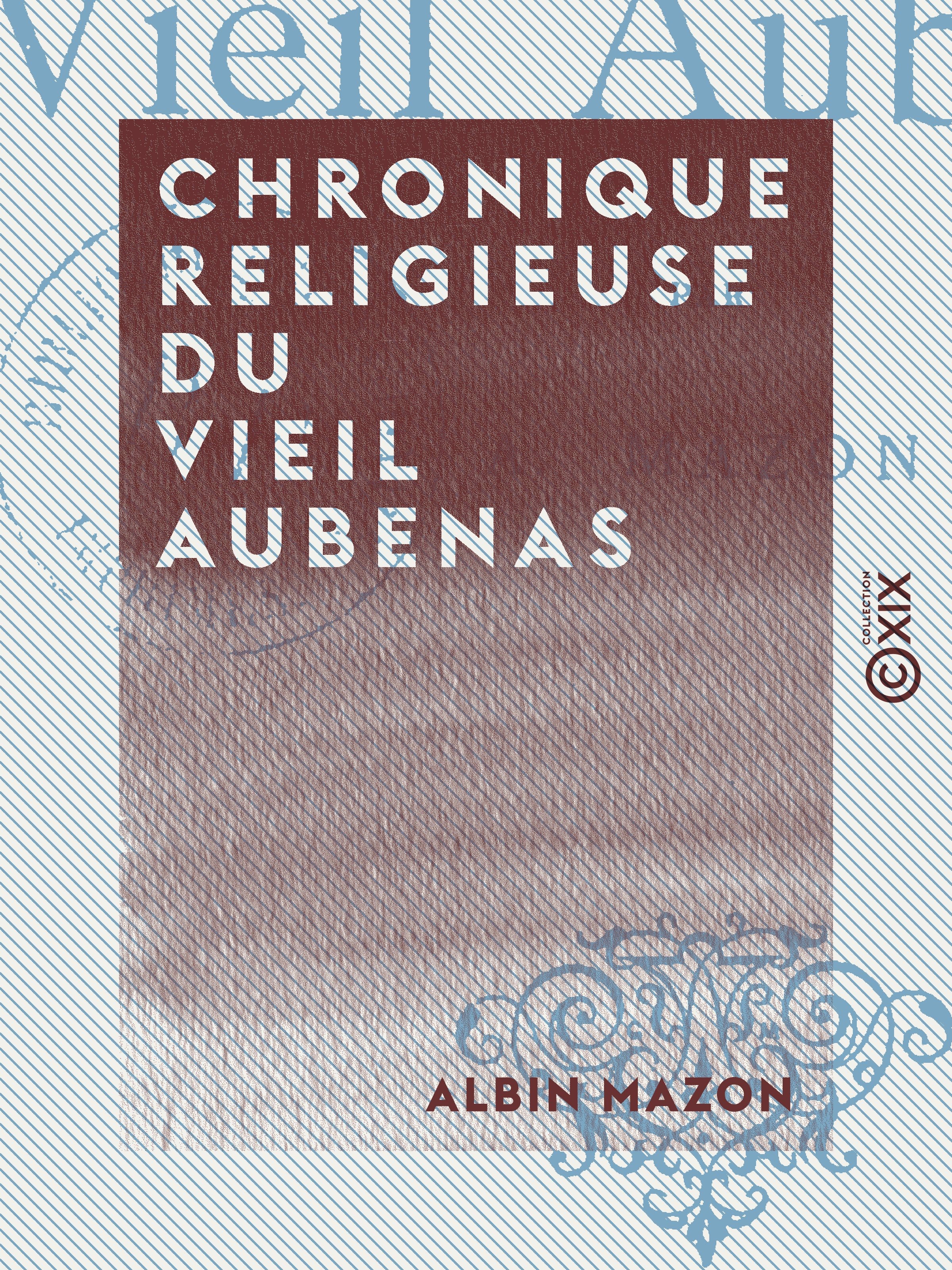 ebook cover of Chronique religieuse du vieil Aubenas, by Albin Mazon