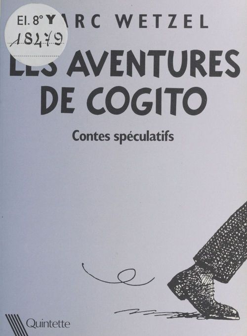 Couverture ebook de Les Aventures de Cogito : Contes spéculatifs, de Marc Wetzel