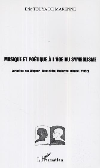 Couverture ebook de Musique et poétique à l'âge du symbolisme, de Eric Touya de Marenne