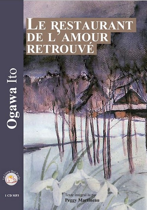 audiobook cover of Le restaurant de l'amour retrouvé, by Ito Ogawa, Peggy Martineau
