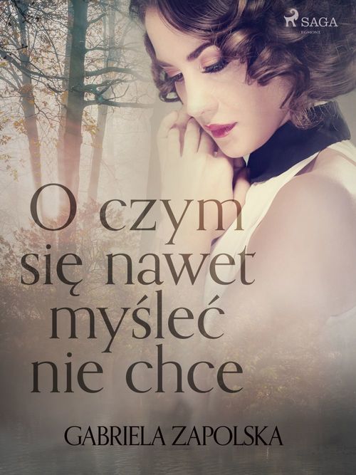 Couverture ebook de O czym sie nawet my´sle´c nie chce, de Gabriela Zapolska