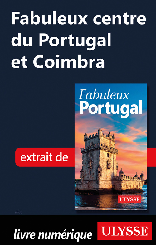 Couverture ebook de Fabuleux centre du Portugal et Coimbra, de Marc Rigole
