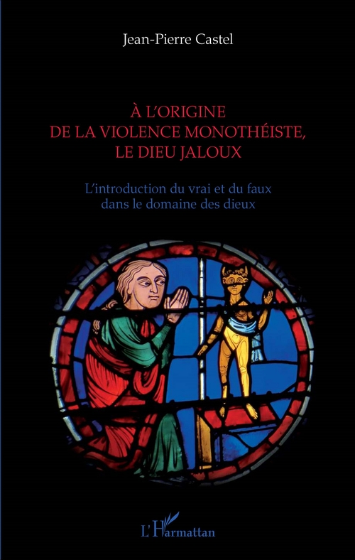 Couverture ebook de A l'origine de la violence monothéiste le dieu jaloux, de Jean-Pierre Castel