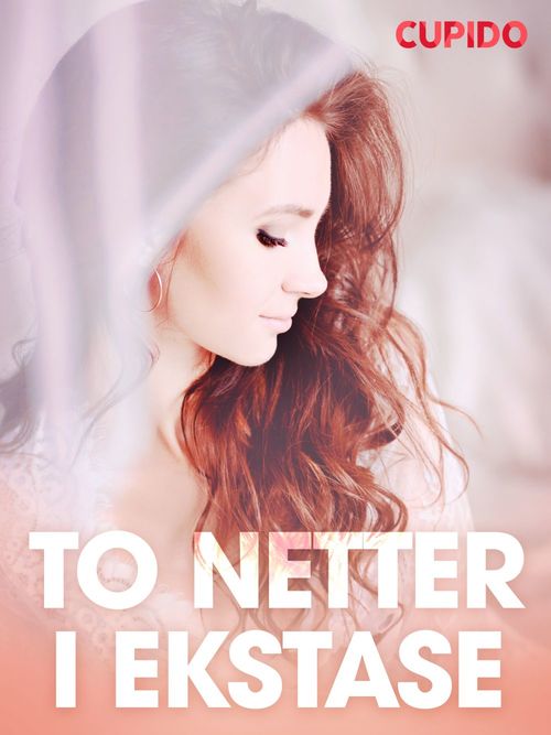 ebook cover of To netter i ekstase - erotiske noveller, by Cupido