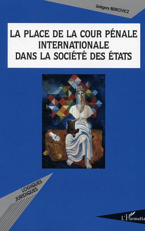 Couverture ebook de La place de la cour pénale internationale dans la société des états, de Grégory Berkovicz