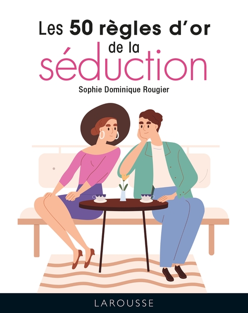 Couverture ebook de Les 50 règles d'or de la séduction, de Sophie Dominique Rougier