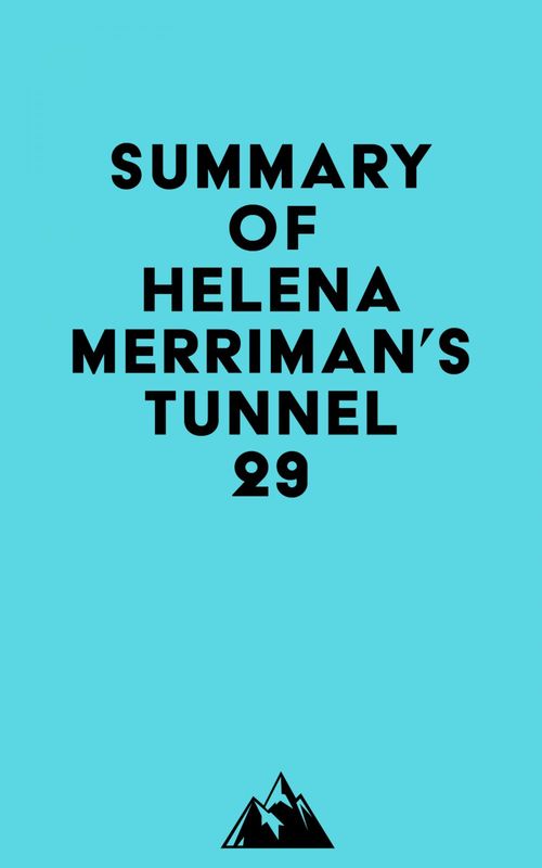 Couverture ebook de Summary of Helena Merriman's Tunnel 29, de Everest Media