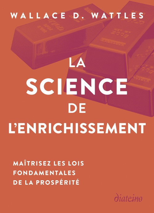 Couverture ebook de La Science de l'enrichissement - Maîtrisez les lois fondamentales de la prospérité, de Wallace Wattles