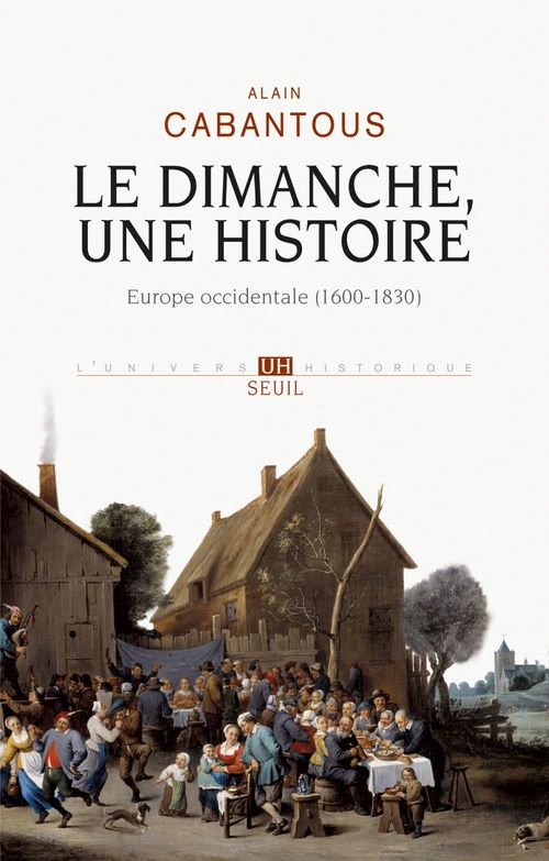 Couverture ebook de Le Dimanche, une histoire. Europe occidentale (1600-1830), de Alain Cabantous