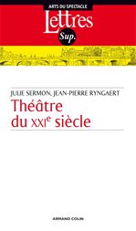 Couverture ebook de Théâtre du XXIe siècle, de Jean-pierre Ryngaert, Julie Sermon