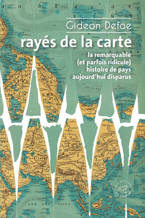 Couverture ebook de Rayés de la carte - ou la remarquable (et parfois ridicule) histoire de pays aujourd'hui disparus, de Gideon Defoe