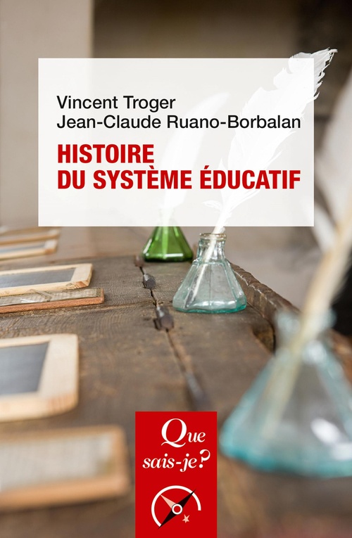 Couverture ebook de Histoire du système éducatif, de Jean-claude Ruano-borbalan, Vincent Troger