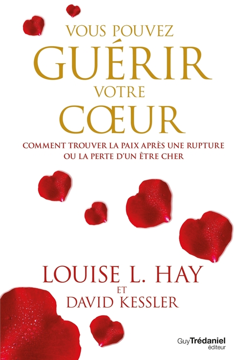 ebook cover of Vous pouvez guérir votre coeur - Comment trouver la paix après une rupture ou la perte d'un être che, by Louise L. Hay, David Kessler