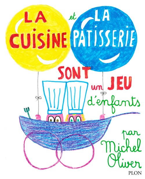 ebook cover of La cuisine et la pâtisserie sont un jeu d'enfants, by Michel Oliver