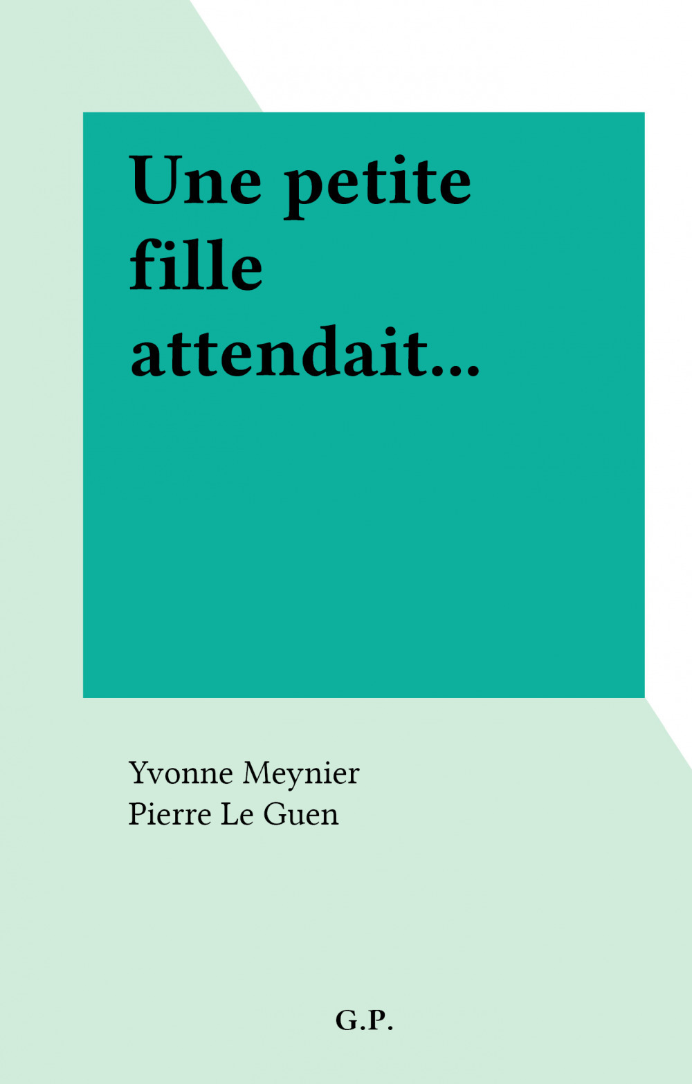 Couverture ebook de Une petite fille attendait..., de Yvonne Meynier