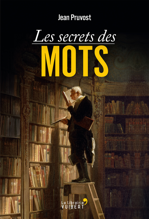 Couverture ebook de Les secrets des mots, de Jean Pruvost