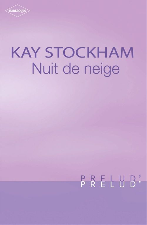 ebook cover of Nuit de neige (Harlequin Prélud'), by Kay Stockham