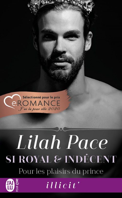 Couverture ebook de Si royal et indécent (Tome 1) - Pour les plaisirs du prince, de Lilah Pace