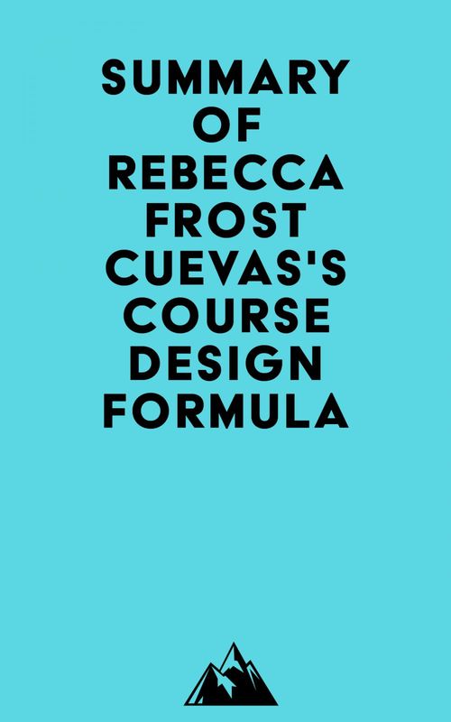 ebook cover of Summary of Rebecca Frost Cuevas's Course Design Formula, by Everest Media