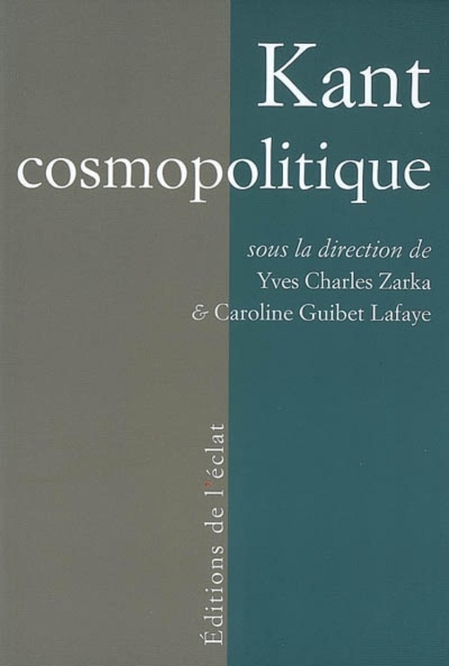 ebook cover of Kant cosmopolitique, by Caroline Guibet Lafaye, Yves-Charles Zarka