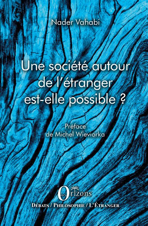 ebook cover of Une societe autour de l'étranger est-elle possible ?, by Nader Vahabi