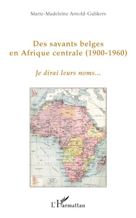 Couverture ebook de Des savants belges en Afrique centrale, de Marie-madeleine Arnold-gulikers