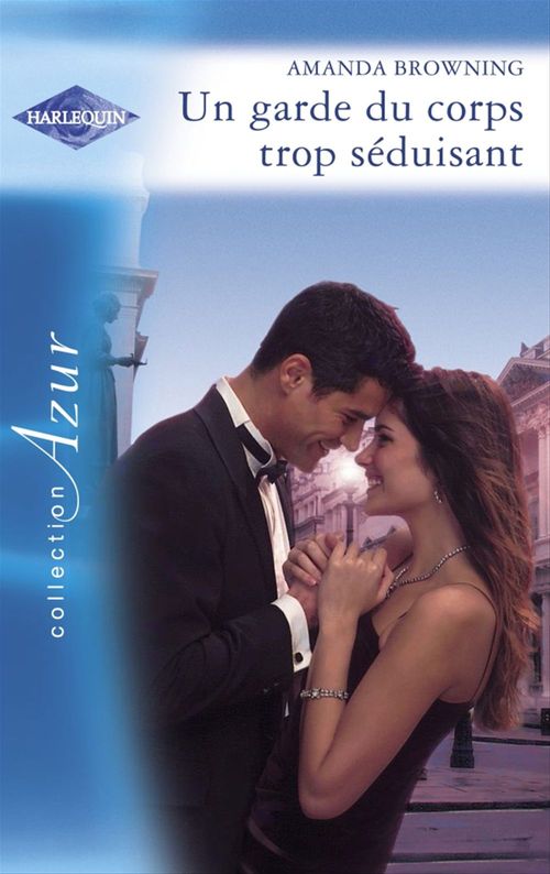 ebook cover of Un garde du corps trop séduisant (Harlequin Azur), by Amanda Browning