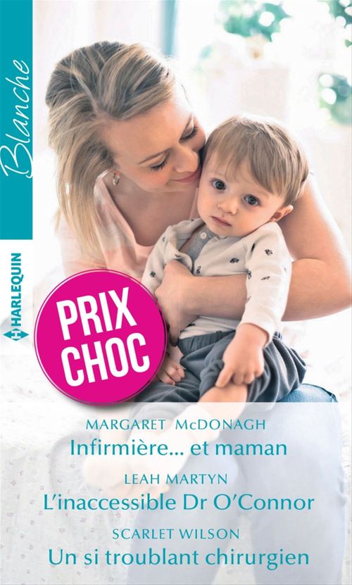 ebook cover of Infirmière... et maman - L'inaccessible Dr O'Connor - Un si troublant chirurgien, by Leah Martyn, Margaret Mcdonagh, Scarlet Wilson