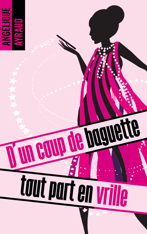 Couverture ebook de D'un coup de baguette tout part en vrille, de Angelique Ayraud