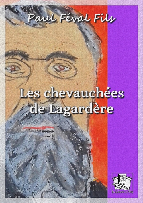 ebook cover of Les chevauchées de Lagardère, by Paul Feval Fils