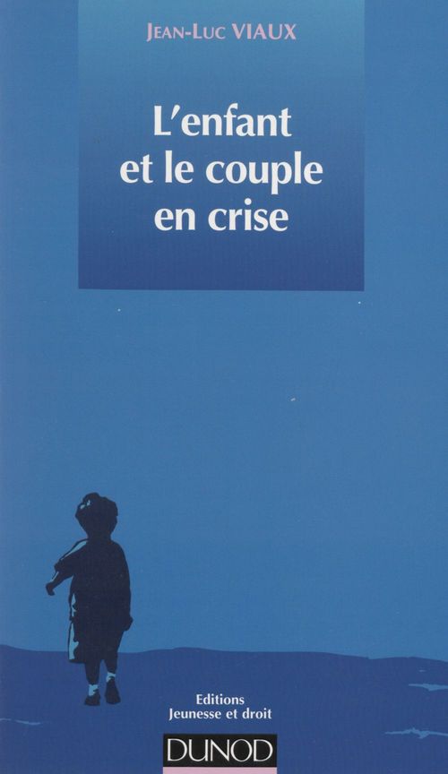 Couverture ebook de L'enfant et le couple en crise, de Jean-luc Viaux