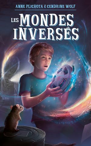 Couverture ebook de Les Mondes inversés, de Anne Plichota, Cendrine Wolf