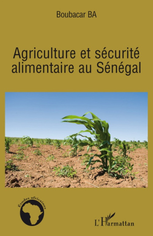 Couverture ebook de Agriculture et sécurité alimentaire au Sénégal, de Boubacar Bâ