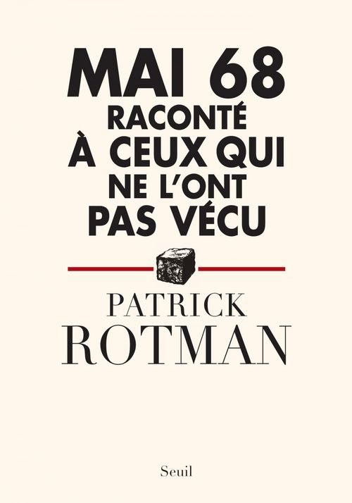Couverture ebook de Mai 68 raconté à ceux qui ne l'ont pas vécu. Entretien avec Laurence Devillairs, de Patrick Rotman