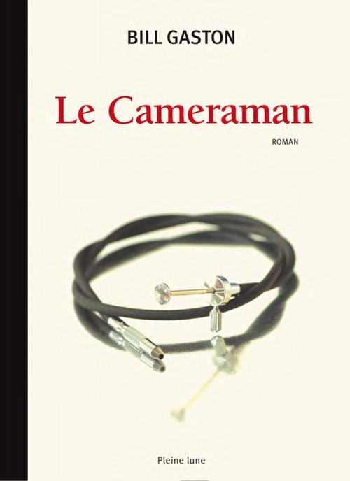 ebook cover of Le Cameraman, by Bill Gaston